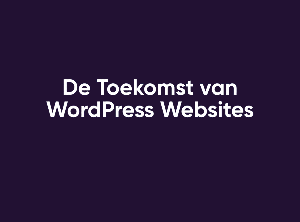 toekomst wordpress - Grip Digital toekomst wordpress